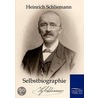 Selbstbiographie by Heinrich Schliemann