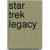 Star Trek Legacy by Michael Knight