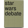 Star Wars Debate door Larry Pressler