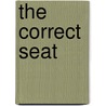 The Correct Seat by Ina Sommermeir