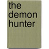 The Demon Hunter door Brent A. Wagman