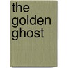 The Golden Ghost door Marion Dane Bauer