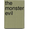 The Monster Evil door John E. Archer