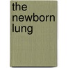 The Newborn Lung door Natural Standard