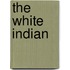 The White Indian