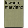 Towson, Maryland by Melissa Schehlein