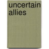 Uncertain Allies door Mark Del Franco