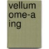 Vellum Ome-a Ing