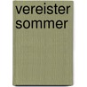 Vereister Sommer by Ulrich Schacht
