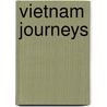 Vietnam Journeys door Charles Fields