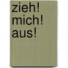 Zieh! Mich! Aus! by Abby Lee