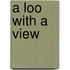 A Loo with a View