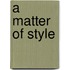 A Matter Of Style
