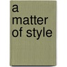 A Matter Of Style door Paola Saltari