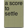 A Score to Settle door Kara Lennox