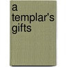 A Templar's Gifts door Kat Black