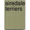 Airedale Terriers door Julie Murray