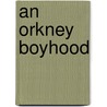 An Orkney Boyhood door Duncan Mackenzie