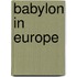 Babylon in Europe