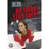 Be Smart, Be Safe by Louise Spilsbury
