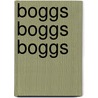 Boggs Boggs Boggs door Lawrence Weschler