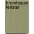 Bromheges Fenster