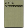 China Streetsmart door John V. Thill