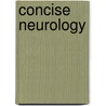 Concise Neurology by Jose Biller