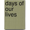 Days Of Our Lives door Mary Bright