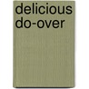 Delicious Do-over by Debbi Rawlins
