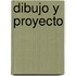 Dibujo y Proyecto