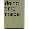 Doing Time Inside door Rosa Matheson