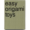 Easy Origami Toys by Christopher L. Harbo