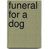 Funeral For A Dog door Thomas Pletzinger