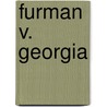 Furman V. Georgia door Greg Roensch