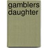 Gamblers Daughter