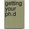 Getting Your Ph.D door Teela Sanders