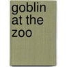 Goblin at the Zoo by Victor Kelleher
