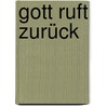 Gott ruft zurück by Dietmar Dath