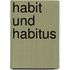 Habit und Habitus