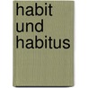 Habit und Habitus door Harald Müller