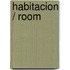 Habitacion / Room