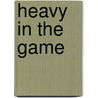 Heavy in the Game door J. Love