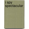 I Spy Spectacular by Jean Marzollo