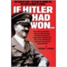 If Hitler Had Won by Richard E. Osborne