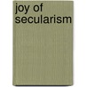 Joy Of Secularism by George Levine