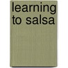 Learning To Salsa door Vicki Huddleston