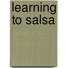 Learning To Salsa door Vicki Huddleston