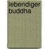 Lebendiger Buddha