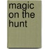 Magic on the Hunt